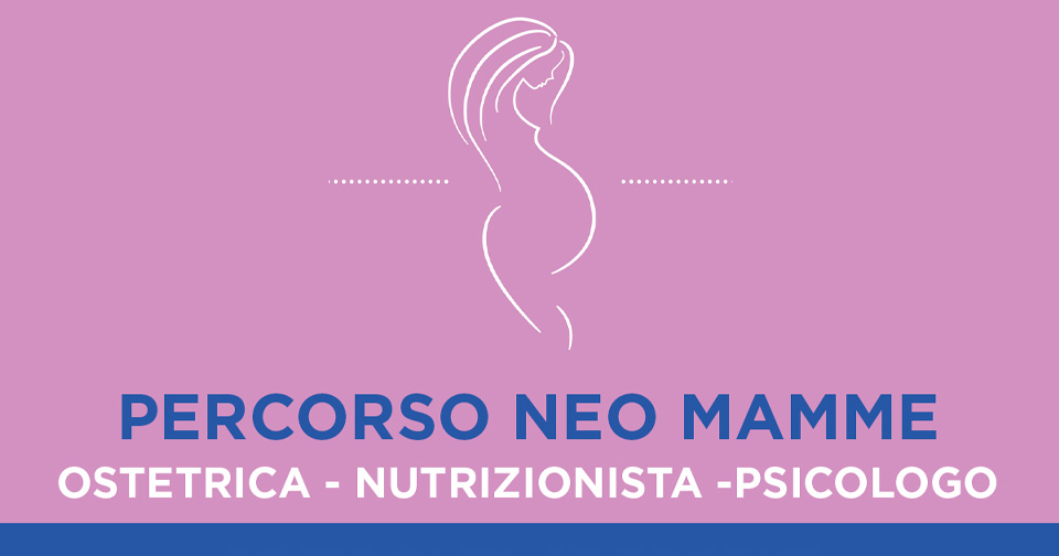 Percorso Neo Mamme con Ostetrica Nutrizionista e Psicologo
